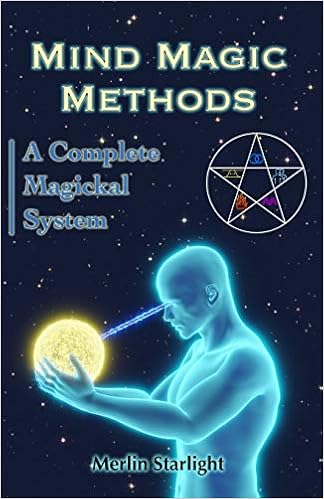 Amazon Com Mind Magic Methods A Complete Magickal System 9798637181605 Starlight Merlin Books