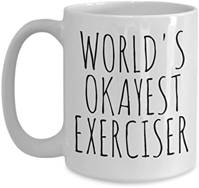 Worlds Okayest Exerciser Mug - Funny Exercise Enthusiast Lover Gym Rat Fitness Gag Gift Ideas For Men Women Minimalist - Ceramic Coffee Tea Cup - Whit