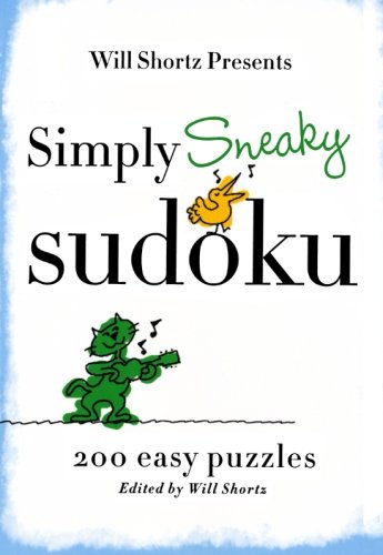 Will Shortz Presents Simply Sneaky Sudoku: 200 Easy Puzzles