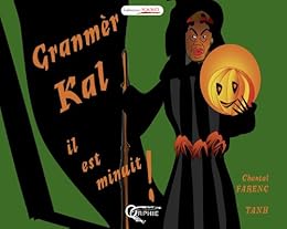 Granmèr Kal, il est minuit !