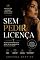 Livro Sem Pedir licença: O plano de 30 dias para parar de ser opção e se tornar prioridade