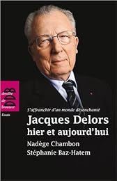 Jacques Delors, hier et aujourd'hui