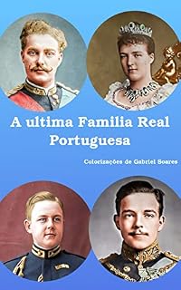 Livro A Última Família Real Portuguesa: Colorizações de Gabriel Soares
