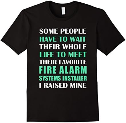 Fire Alarm Systems Installer I Raised Mine Parent T-Shirt
