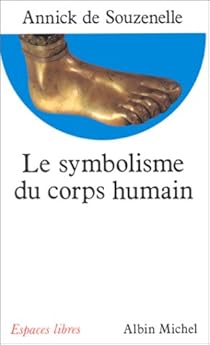 Le Symbolisme Du Corps Humain Annick De Souzenelle Babelio