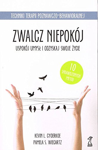 Zwalcz niepokoj Uspokoj umysl i odzyskaj swoje zycie