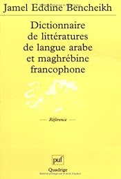 Dictionnaire de littératures de langue arabe et maghrébine francophone
