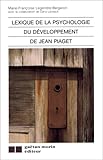 Lexique de la psychologie du développement de Jean Piaget (French Edition) by 