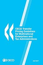 OECD Transfer Pricing Guidelines for Multinational Enterprises and Tax Administrations 2017 OECD Transfer Pricing Guidelines for Multinational Enterprises and Tax Administrations 2017