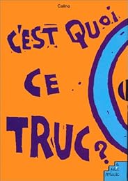 C'est quoi ce truc ?