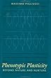 Phenotypic Plasticity: Beyond Nature and Nurture (Syntheses in Ecology and Evolution)