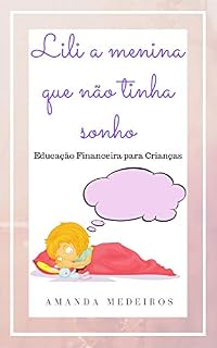 Livro Lili, a menina que não tinha sonho: Educação Financeira para crianças