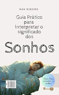 Livro Guia prático para interpretar o significado dos sonhos (Para Entender os Sonhos Livro 1)