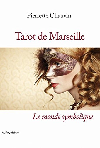 Tarot de Marseille : Le monde symbolique by 