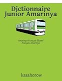 Image de Dictionnaire Junior Amarinya: Amarinya-Français Illustré, Français-Amarinya (Amarinya kasahorow) (French Edition)