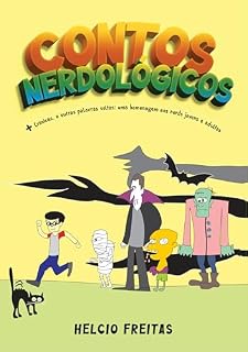 Livro Contos Nerdológicos: +Crônicas, e outras palavras soltas: uma homenagem aos nerds jovens e adultos