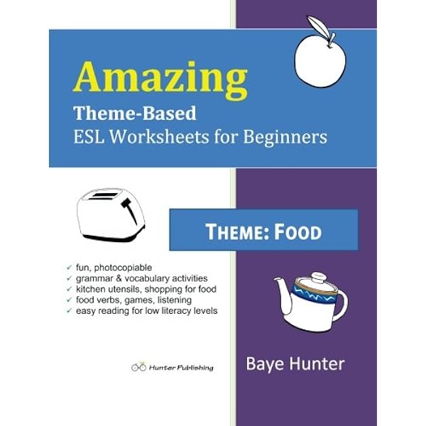 amazon com amazing theme based esl worksheets for beginners food 9780991764136 hunter baye books