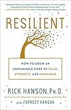 Resilient: How to Grow an Unshakable Core of