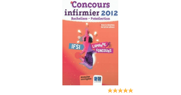 Concours Infirmier 2012 Bacheliers Preselection Lefranc Sylvie Collectif 9782757304860 Amazon Com Books