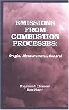 Emissions from Combustion Processes - Origin, Measurement, Control, Clement, R. E., 0873711726