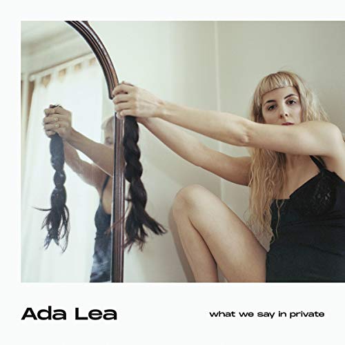 Album Art for What We Say In Private by Ada Lea