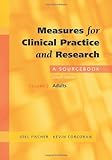 Measures for Clinical Practice and Research: A Sourcebook Volume 2: Adults