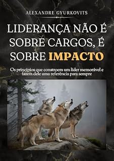 Livro Liderança não é sobre cargos, é sobre impacto