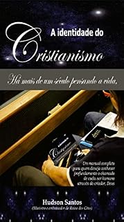 Livro A Identidade do Cristianismo: Há mais de um século pensando a vida