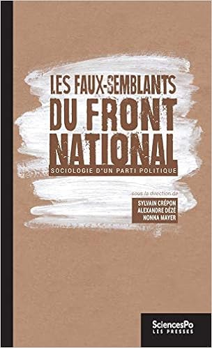 Les Faux Semblants Du Front National Sociologie D Un Parti Academique Crepon Sylvain Deze Alexandre Mayer Nonna 9782724618105 Amazon Com Books
