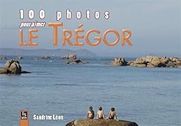 100 photos pour aimer le Trégor
