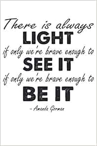 There Is Always Light If Only We Re Brave Enough To See It If Only We Are Brave Enough To Be It Inauguration Poem Inauguration Powerful Young Black Poet German Edition Poem Inauguration