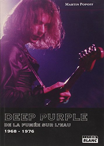 Deep purple: de la fumée sur l'eau, 1968-1976
