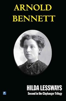 Hilda Lessways With Introduction By John Potter Clayhanger Series Book 2 Kindle Edition By