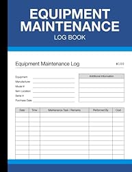 Equipment Maintenance Log Book: For
