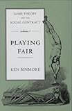 Game Theory and the Social Contract, Vol. 1: Playing Fair