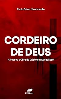 Livro Cordeiro de Deus: A Pessoa e Obra de Cristo em Apocalipse