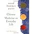 Wood Becomes Water: Chinese Medicine in Everyday Life