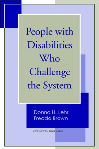 People with Disabilities Who Challenge the System
