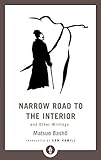 Narrow Road to the Interior: And Other Writings