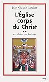 L'Eglise corps du Christ : Volume 2 : Les relations entre les Eglises by 