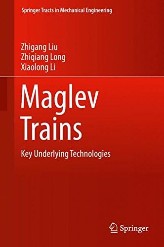 Maglev Trains (Springer Tracts in Mechanical Engineering)