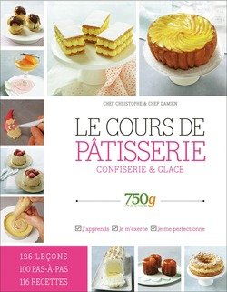Le cours de pâtisserie, confiserie & glace