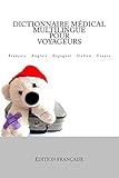 Dictionnaire Médical Multilingue pour Voyageurs: Français Anglais Espagnol Italien Croate (French by Edita Ciglenecki