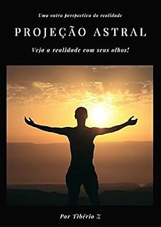 Livro Viagem Astral: Veja a realidade com seus olhos