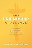 The Friendship Challenge: A Six-Week Guide to True Reconciliation—One Friendship at a Time