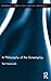 A Philosophy of the Screenplay (Routledge Studies in Contemporary Philosophy)