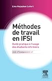 Méthodes de travail : UE 6.1, Guide pratique à l'usage des étudiants infirmiers (et d'autres étu by 