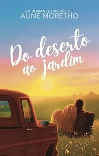 Livro Do Deserto Ao Jardim (Guia-me Livro 1)