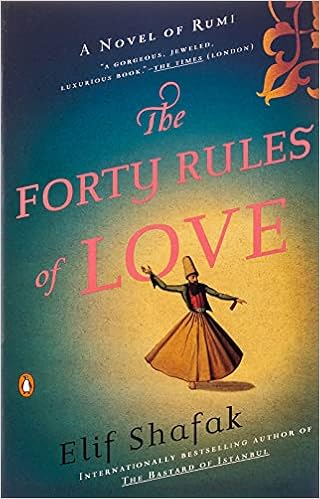 Amazon Com The Forty Rules Of Love A Novel Of Rumi 8601300111247 Shafak Elif Books
