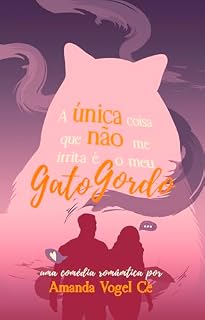 Livro A Única Coisa Que Não Me Irrita É O Meu Gato Gordo